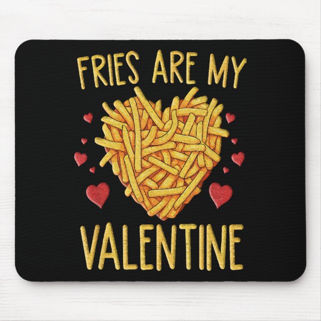 Alfombrilla De Ratón Las Papas Fritas Son Mi San Valentín (Frente)