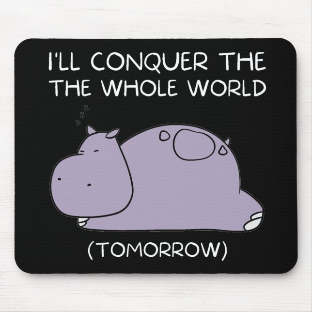 Alfombrilla De Ratón Lazy Hippo mañana conquistaré el mundo (Frente)