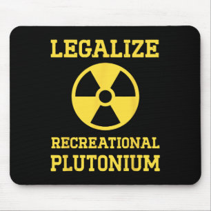 Alfombrilla De Ratón Legalizar el plutonio recreativo