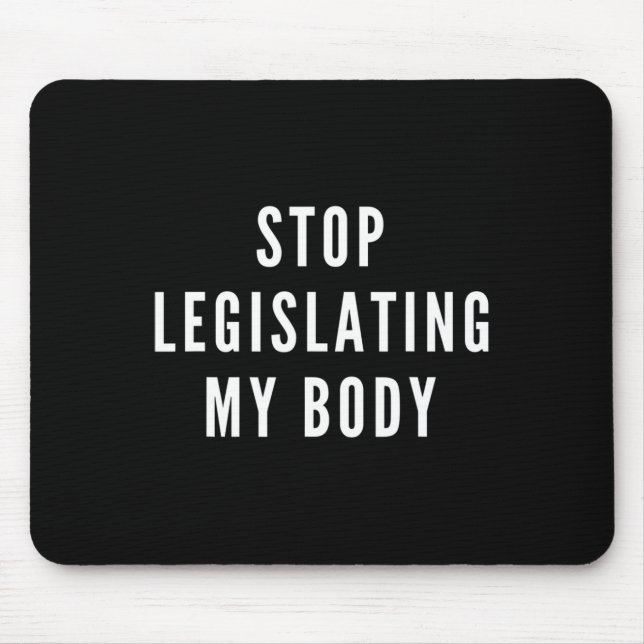 Alfombrilla De Ratón Legislar sobre las protestas feministas en mi cuer (Frente)