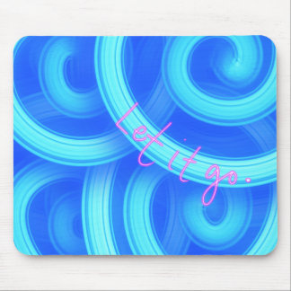 Alfombrilla De Ratón Let It Go Mouse Pad – Blue Swirl Motivational Desk