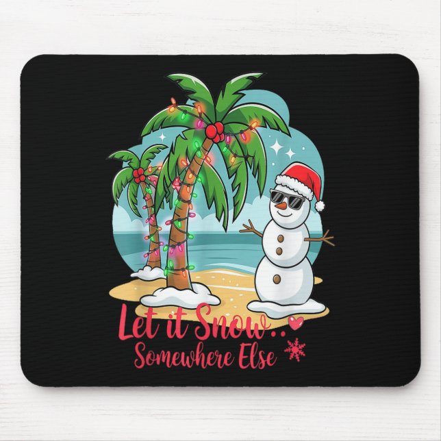 Alfombrilla De Ratón Let It Snow… Somewhere Else – Trocal Christmas Fun (Frente)