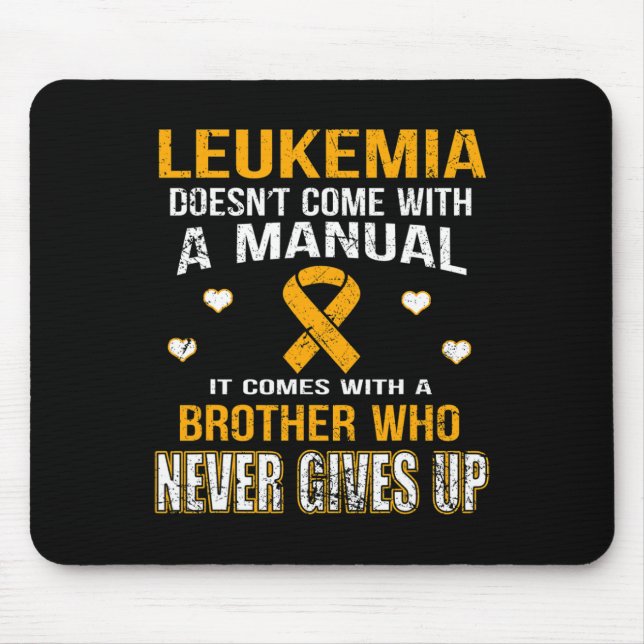 Alfombrilla De Ratón LEUKEMIA viene con un hermano que nunca renuncia (Frente)