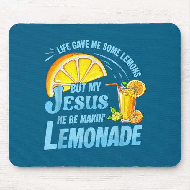 Alfombrilla De Ratón Life Gave Me Some Lemons But My Jesus He Be Making (Frente)