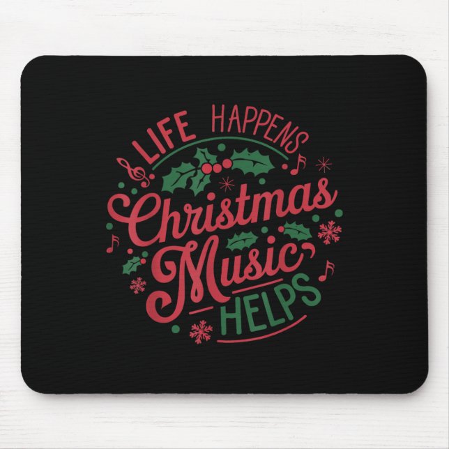 Alfombrilla De Ratón Life Happens Christmas Music Helps  (Frente)