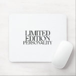 Alfombrilla De Ratón Limited Edition Personality Minimalist Typography<br><div class="desc">Add a sarcastic touch to your workspace. This high-contrast mouse pad featuring "Limited Edition Personality" typography is durable and functional.</div>