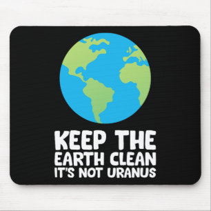 Alfombrilla De Ratón Limpiar la Tierra No es Urano 1