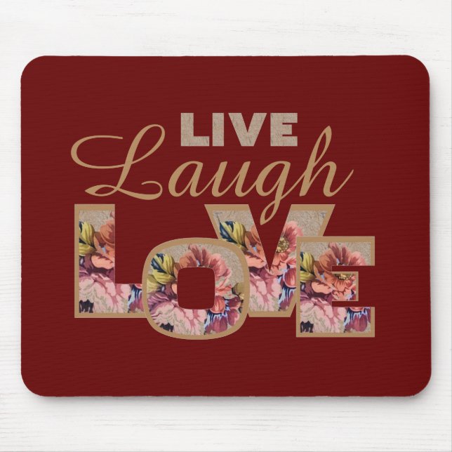 Alfombrilla De Ratón Live, Laugh, Love Rustic Floral on Burgundy (Frente)