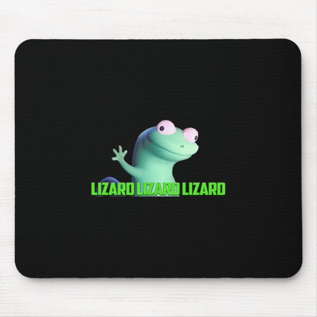 Alfombrilla De Ratón Lizard Lizard Lizard Gracioso Extraño Meme Viral T (Frente)