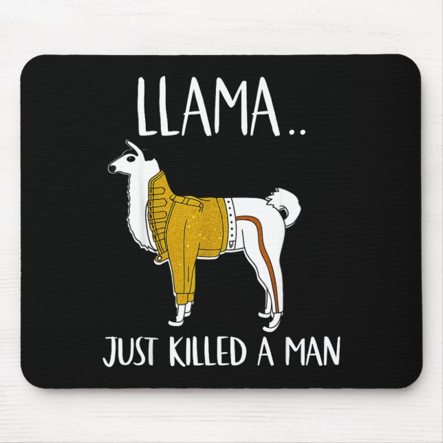 Alfombrilla De Ratón Llama Just Killed A Man Funny Llama  (Frente)