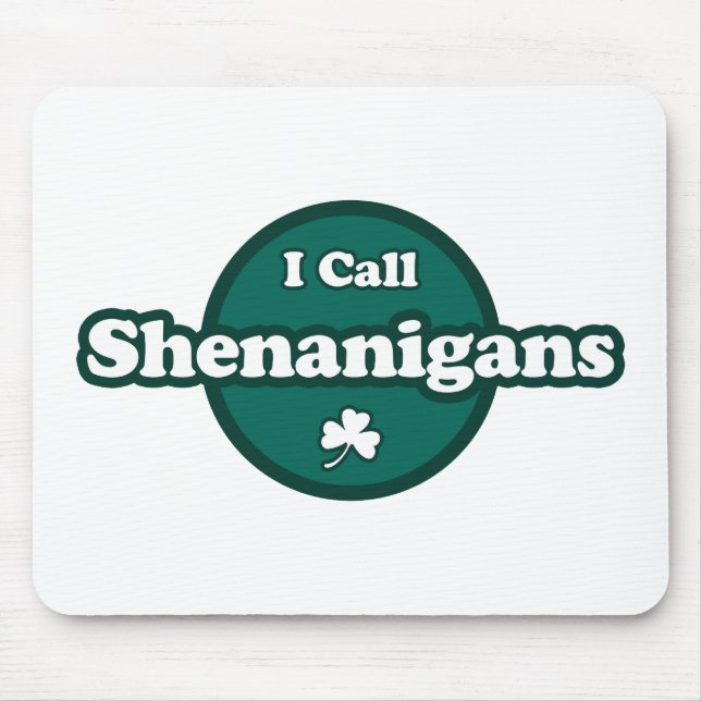 Alfombrilla De Ratón Llamo a Shenanigans un irlandés muy lindo diciendo (Frente)