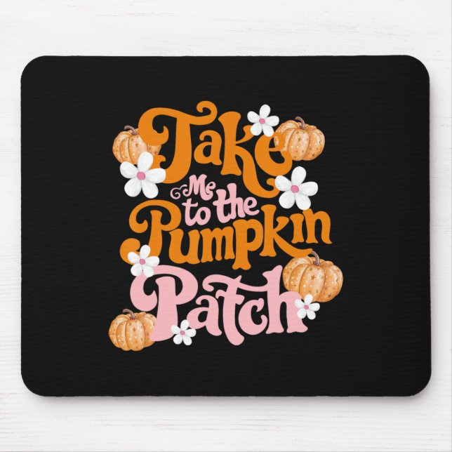 Alfombrilla De Ratón Llévame Al Parche De Calabaza Acción De Gracias Ot (Frente)