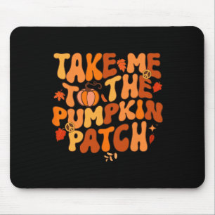 Alfombrilla De Ratón Llévame Al Parche De Calabaza Otoño Caída Thanksgi