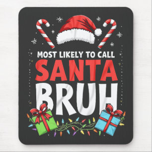 Alfombrilla De Ratón Lo más probable es que llame a Santa Bruh Navidad