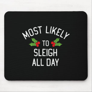 Alfombrilla De Ratón Lo Más Probable Para Los Navidades Que Sleigh Todo