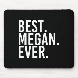 Alfombrilla De Ratón Lo mejor. Megan. Nunca. Nombre de regalo Divertido