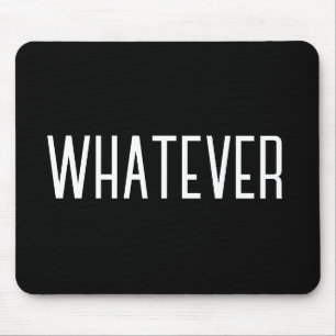 Alfombrilla De Ratón "Lo que sea" Graciosas frases Simple Mouse Pad