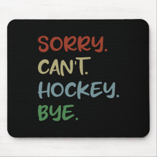 Alfombrilla De Ratón Lo siento no puedo hockey adiós amante del hockey 