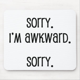 Alfombrilla De Ratón Lo siento, soy incómodo