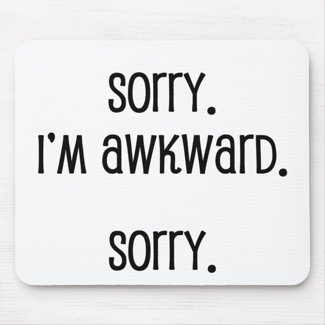 Alfombrilla De Ratón Lo siento, soy incómodo (Frente)