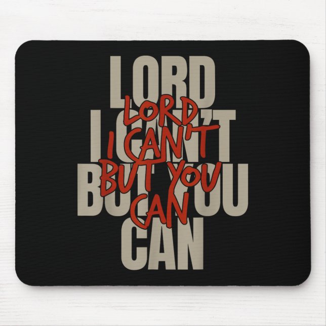 Alfombrilla De Ratón Lord I Can’t But You Can  (Frente)