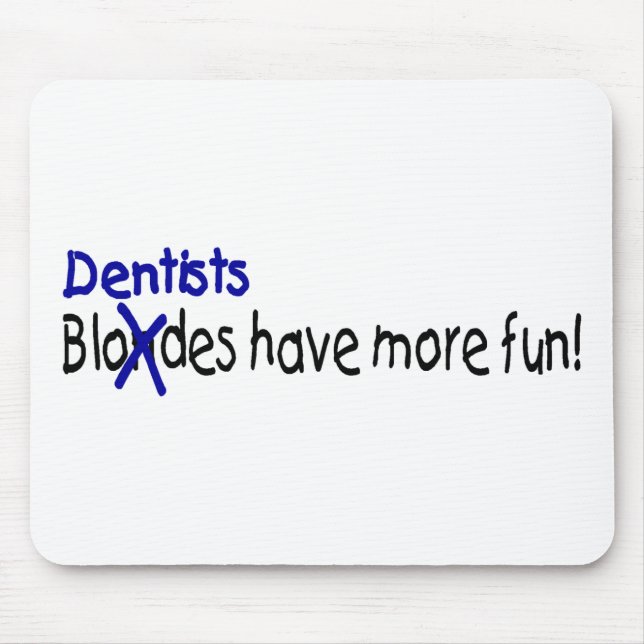 Alfombrilla De Ratón Los dentistas se divierten más (Frente)