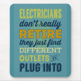 Alfombrilla De Ratón Los electricistas no hacen realmente Retirar-Humor