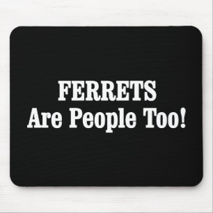 Alfombrilla De Ratón ¡Los FERRETS También Son Personas!
