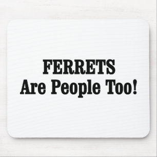 Alfombrilla De Ratón ¡Los FERRETS También Son Personas!