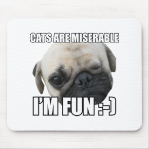 ALFOMBRILLA DE RATÓN LOS GATOS SON MISERABLES, SOY DIVERTIDO :-) MEME