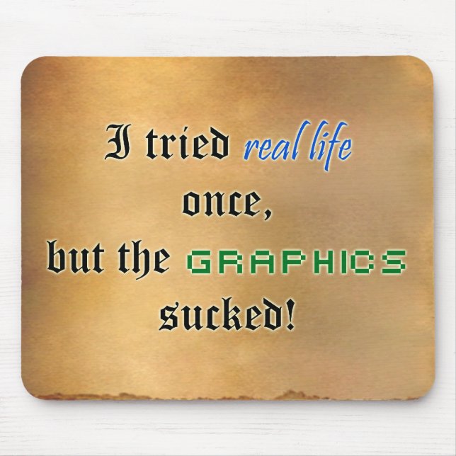 Alfombrilla De Ratón Los gráficos de la vida real chupan (Frente)