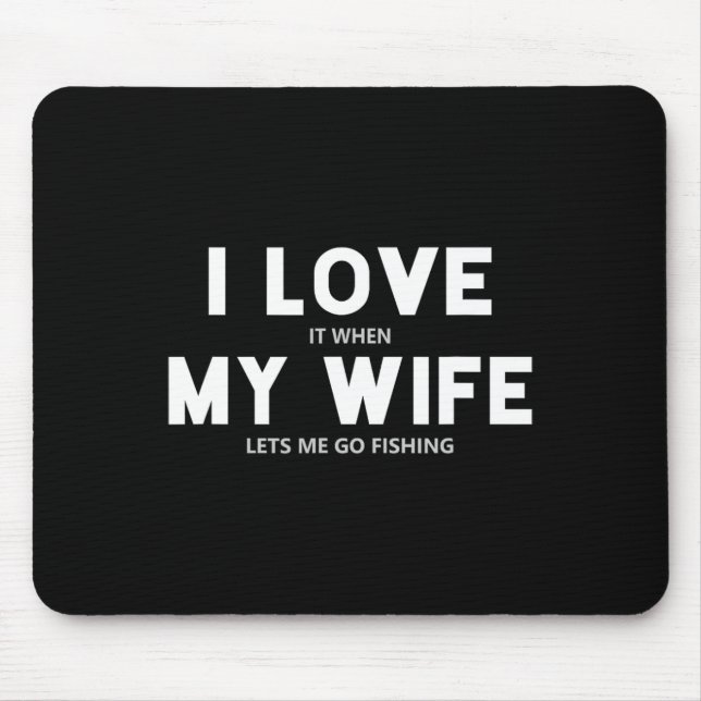 Alfombrilla De Ratón Los Hombres Me Encantan Cuando Mi Esposa Me Permit (Frente)