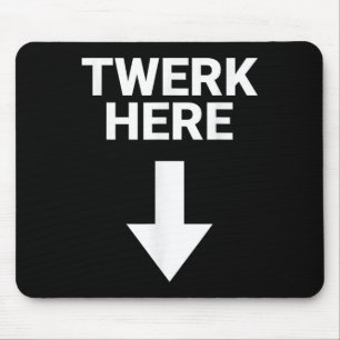 Alfombrilla De Ratón Los hombres twerk aquí Divertidos adultos twerk aq