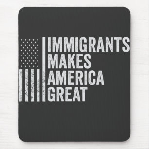 Alfombrilla De Ratón Los inmigrantes hacen de Estados Unidos una gran b