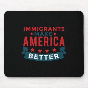 Alfombrilla De Ratón Los inmigrantes mejoran a Estados Unidos - Ee.Uu.