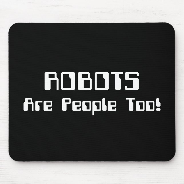 Alfombrilla De Ratón ¡Los ROBOTS También Son Personas! (Frente)