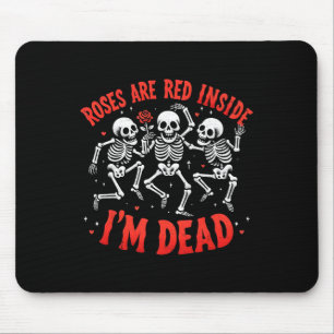 Alfombrilla De Ratón Los rosas están rojos de un lado y estoy muerto.