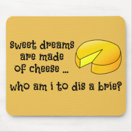 Alfombrilla De Ratón Los sueños dulces se hacen del queso