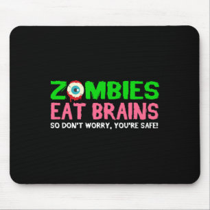 Alfombrilla De Ratón Los zombies comen cerebros no se preocupan porque