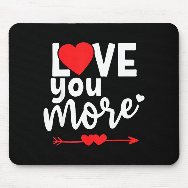 Alfombrilla De Ratón Love You More Shirt,his And Her Valentines Day Shi (Frente)