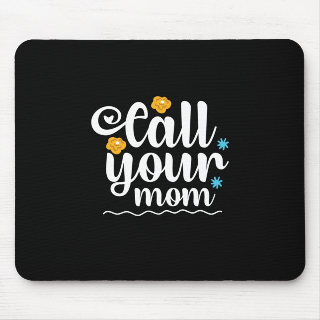 Alfombrilla De Ratón Madre Regalo Llama A Tu Mamá (Frente)