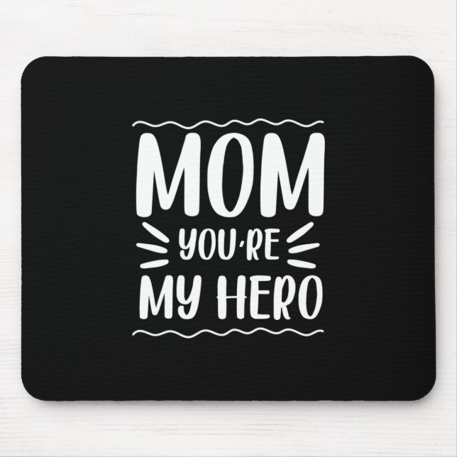 Alfombrilla De Ratón Madre Regalo Mamá Eres Mi Héroe (Frente)