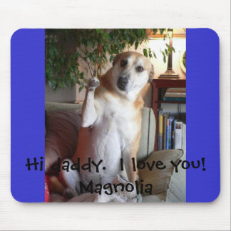 Alfombrilla De Ratón Magnolia, hola papá.  ¡Te amo!  Magnolia