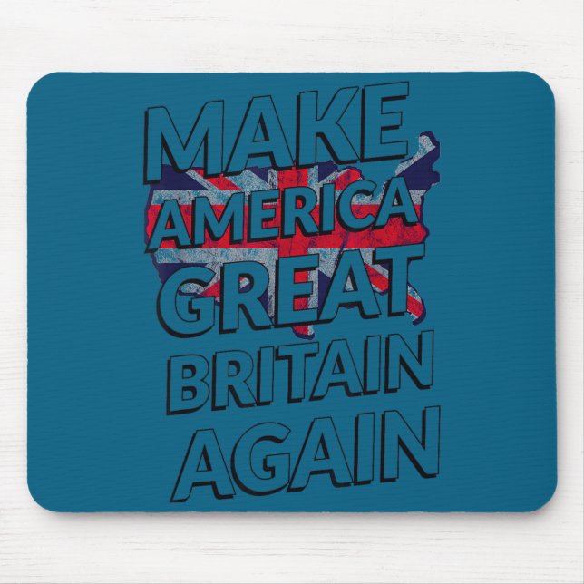 Alfombrilla De Ratón Make America Great Britain Again Shirt  (Frente)