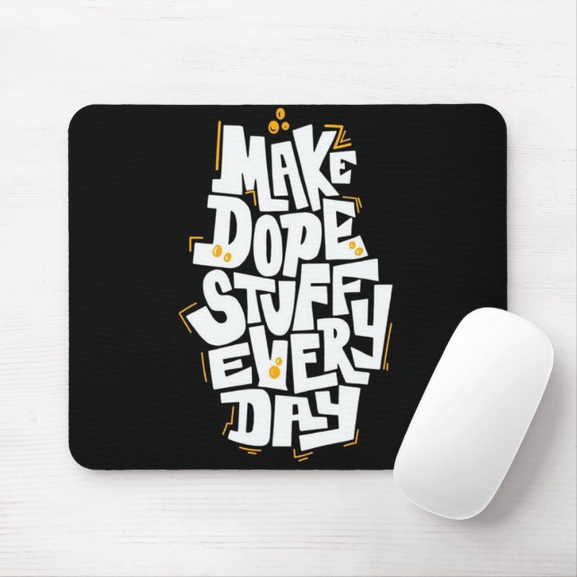 Alfombrilla De Ratón Make Dope Stuff Every Day Mouse Pad (Con ratón)