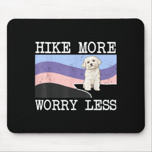 Alfombrilla De Ratón Maltés hike más, preocúpate menos gráfico de sende