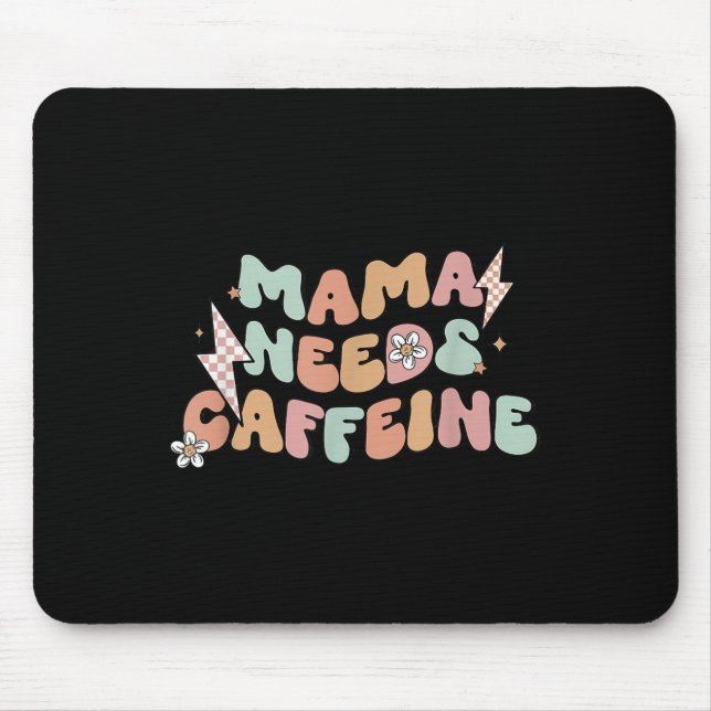 Alfombrilla De Ratón Mama Needs Caffeine Funny Quote For Moms  (Frente)