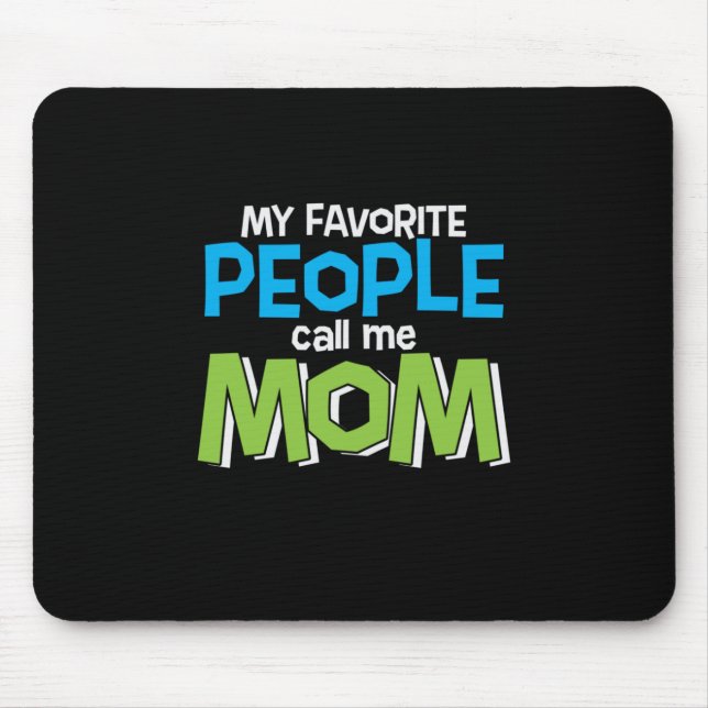 Alfombrilla De Ratón Mamá Regalo, la gente favorita me llama a mamá (Frente)