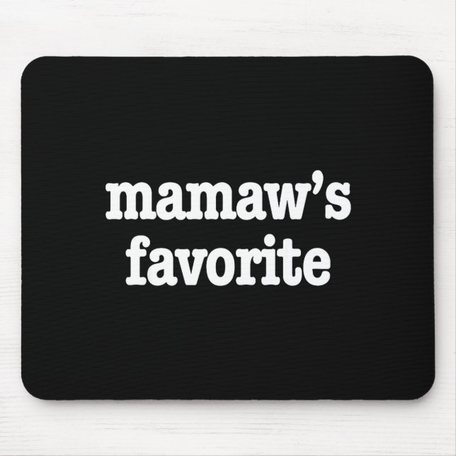 Alfombrilla De Ratón Mamaw's Favorite Funny Trendy Mother's Day Saying  (Frente)