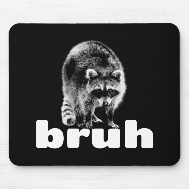 Alfombrilla De Ratón Mapache Divertido Bruh (Frente)